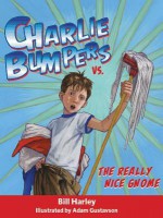 Charlie Bumpers vs. the Really Nice Gnome (CD) - Bill Harley, Adam Gustavson