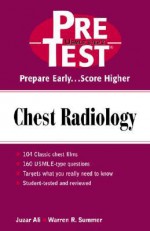 Chest Radiology Pre Test Self Assessment And Review - Juzar Ali, Mark I. Evans