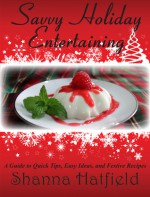 Savvy Holiday Entertaining - Shanna Hatfield