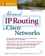 Advanced IP Routing in Cisco Networks - Terry Slattery, William Burton