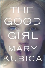 The Good Girl - Mary Kubica