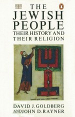 The Jewish People: Their History and Their Religion (Penguin Religion & Mythology) - David Goldberg, John Rayner