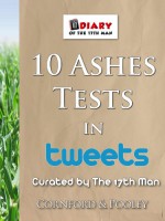 10 Ashes Tests in Tweets (Diary of the 17th Man #4) - Dave Cornford, Jeremy Pooley