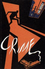 Crime (Nozone, #6) - Nicholas Blechman, Peter Kuper, Santiago Cohen, Jonathon Rosen, Steven Brower, Russell Christian, Lloyd Dunn, James Victore