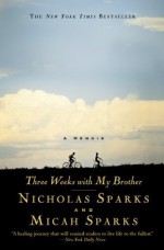 Three Weeks With My Brother - Nicholas Sparks, Micah Sparks