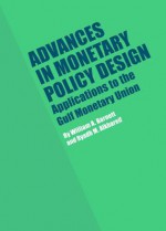 Advances in Monetary Policy Design: Applications to the Gulf Monetary Union - William A. Barnett, Ryadh M. Alkhareif