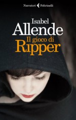 Il gioco di Ripper - Isabel Allende, Elena Liverani