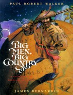 Big Men, Big Country: A Collection of American Tall Tales - Paul Robert Walker, James Bernardin