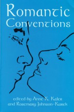 Romantic Conventions - Anne K. Kaler