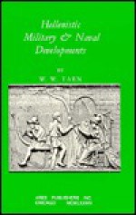 Hellenistic Military and Naval Developments - W.W. Tarn