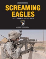 Screaming Eagles: The 101 St Airborne Division (Military Power): The 101st Airborne Division (Military Power) - Russ Bryant, Susan Bryant