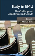 Italy in EMU: The Challenges of Adjustment and Growth - Marco Buti