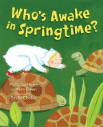 Who's Awake in Springtime? - Phillis Gershator, Emilie Chollat, Mim Green