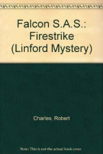 Falcon S.A.S.: Firestrike - Robert Charles