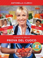 Le ricette della Prova del cuoco (Comefare) (Italian Edition) - Antonella Clerici