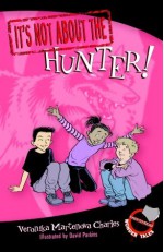 It's Not about the Hunter!: Easy-to-Read Wonder Tales - Veronika Martenova Charles, David Parkins