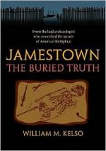 Jamestown, the Buried Truth - William M. Kelso