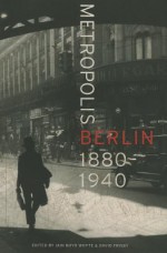 Metropolis Berlin: 1880�1940 - Iain Boyd Whyte, David Frisby