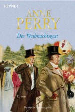 Der Weihnachtsgast - Anne Perry, Regina Schirp