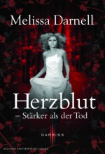 Herzblut - Stärker als der Tod (German Edition) - Melissa Darnell, Peer Mavek