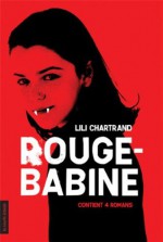 Rouge-Babine (Roman Jeunesse) - Lili Chartrand