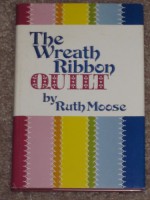 The Wreath Ribbon Quilt: And Other Stories - Ruth Moose