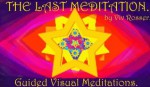 Guided Visual Meditations (Book 9) - The Last Meditation - Viv Rosser, John Gibbon