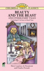 Beauty and the Beast and Other Fairy Tales (Dover Children's Thrift Classics) - Marie Leprince De Beaumont, Charles Perrault