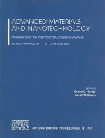 Advanced Materials and Nanotechnology: Proceedings of the International Conference (AMN-4): Dunedin, New Zealand, 8-12 February 2009 - Shaun C. Hendy, Ian Brown