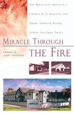 Miracle Through the Fire - Judy Hudson, Tommy Hudson