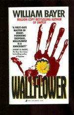 Wallflower - William Bayer