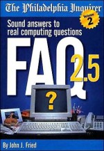 FAQ 2.5: Sound Answers to Real Computing Questions - John J. Fried