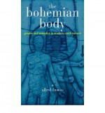 The Bohemian Body: Gender and Sexuality in Modern Czech Culture - Alfred Thomas