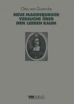 Otto Von Guerickes Neue (Sogenannte) Magdeburger Versuche Uber Den Leeren Raum - Fritz Krafft