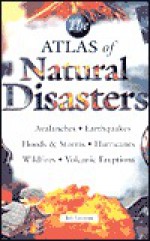 The Atlas of Natural Disasters - Jeff Groman