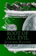 Root of All Evil - Jennifer Hayden