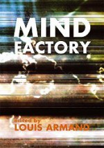 Mind Factory - Louis Armand, Slavoj Žižek, Gregory L. Ulmer, Andrew Mitchell, Arthur Kroker, Marilouise Kroker, Zoe Beloff, Jane Lewty, Ben Goertzel, Ivan Havel, Donald F. Theall, Arthur Bradley, Simon Critchley, Tom McCarthy, Darren Tofts, McKenzie Wark