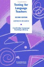 Testing for Language Teachers - Arthur Hughes