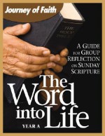 The Word Into Life: Year A: A Guide for Group Reflection on the Sunday Scripture - John F. Craghan, Elsie Hainz McGrath