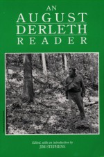 An August Derleth Reader (Prairie Classics) - Jim Stephens