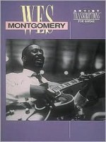 Wes Montgomery: Transcribed Scores - Wes Montgomery