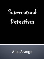 Supernatural Detectives - Alba Arango