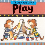 Chimp and Zee Play - Catherine Anholt, Laurence Anholt