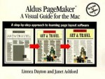 Aldus Pagemaker: A Visual Guide for the Mac : A Step-By-Step Approach to Learning Page Layout Software - Linnea Dayton, Janet Ashford