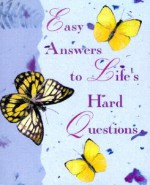 Easy Answers to Life's Hard Questions [With Ribbon with 24k Gold-Plated Charm] - Lynne Ames, Kerren Barbas