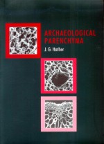 ARCH'OLOGICAL PARENCHYMA - J.G. Hather, Jon G Hather