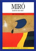 Miró: Earth And Sky - Claire-Helene Blanquet, Joan Miró