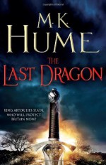 The Last Dragon: Twilight of the Celts - M.K. Hume