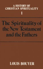 History Of Christian Spirituality - Louis Bouyer