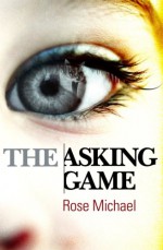 The Asking Game - Rose Michael